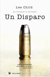 UN DISPARO | 9788498670608 | CHILD, LEE | Librería Castillón - Comprar libros online Aragón, Barbastro