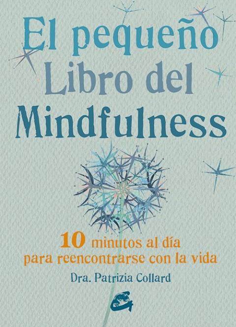 El pequeño libro del Mindfulness | 9788484455394 | Collard, Patrizia | Librería Castillón - Comprar libros online Aragón, Barbastro