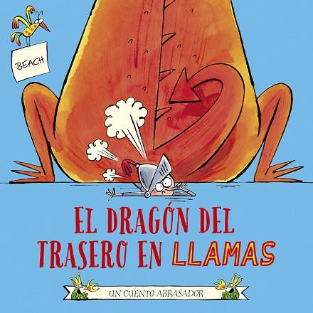 El dragón del trasero en llamas | 9788491455196 | Beach | Librería Castillón - Comprar libros online Aragón, Barbastro
