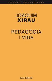 PEDAGOGIA I VIDA | 9788476020999 | XIRAU SUBIAS, JOAQUIM | Librería Castillón - Comprar libros online Aragón, Barbastro