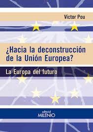 ¿Hacia la deconstrucción de la Unión Europea? | 9788497437585 | Pou Serradell, Victor | Librería Castillón - Comprar libros online Aragón, Barbastro
