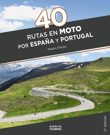 40 Rutas en moto por España y Portugal | 9788491584711 | Pardo Blanco, Pedro | Librería Castillón - Comprar libros online Aragón, Barbastro
