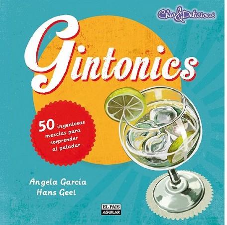 GINTONICS | 9788403513297 | García López, Angela & Geel, Hans | Librería Castillón - Comprar libros online Aragón, Barbastro