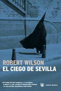 CIEGO DE SEVILLA, EL | 9788479010850 | WILSON, ROBERT | Librería Castillón - Comprar libros online Aragón, Barbastro