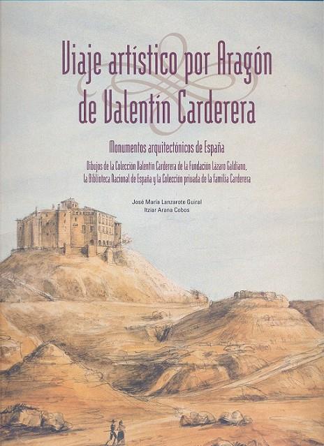 Viaje artístico por Aragón de Valentín Cardedera | 9788499112633 | Lanzarote Guiral, José María; Arana Cobos, Itziar | Librería Castillón - Comprar libros online Aragón, Barbastro