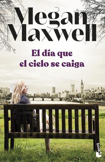 El día que el cielo se caiga | 9788408258698 | Maxwell, Megan | Librería Castillón - Comprar libros online Aragón, Barbastro
