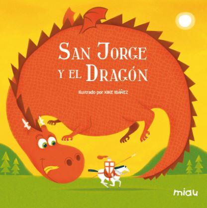 San Jorge y el dragón | 9788495537928 | Rodríguez Juanes, Eva; Ibáñez, Kike | Librería Castillón - Comprar libros online Aragón, Barbastro