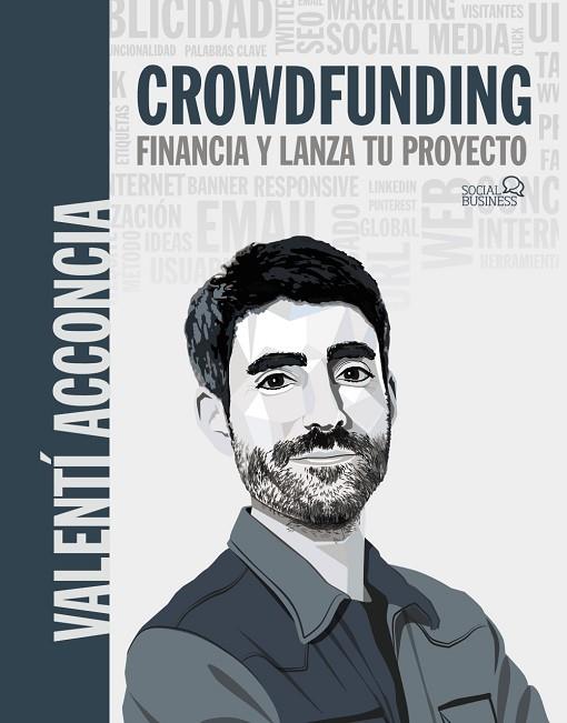 Crowdfunding. Financia y lanza tu proyecto | 9788441545359 | Acconcia, Valentí | Librería Castillón - Comprar libros online Aragón, Barbastro
