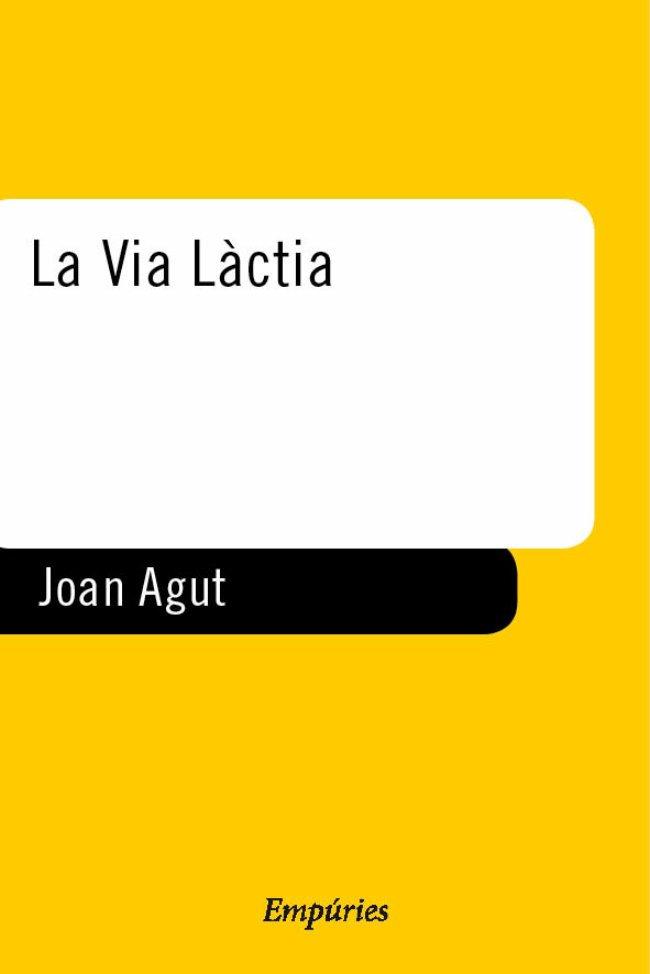 VIA LACTIA, LA | 9788475968230 | AGUT, JOAN | Librería Castillón - Comprar libros online Aragón, Barbastro
