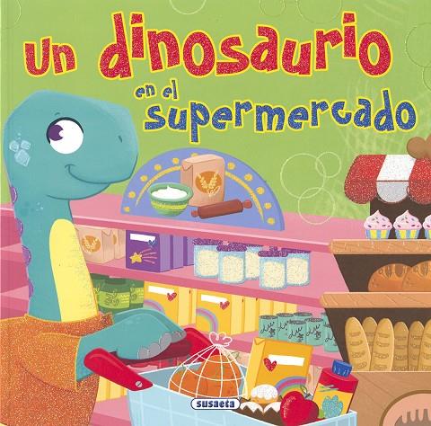 Un dinosaurio en el supermercado | 9788467750485 | Forero, María | Librería Castillón - Comprar libros online Aragón, Barbastro