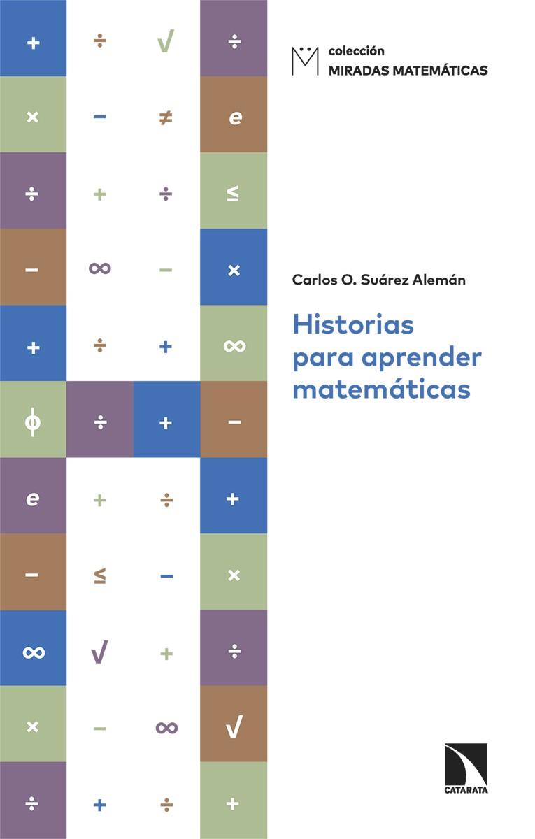 Historias para aprender matemáticas | 9788413527246 | Suárez Alemán, Carlos O. | Librería Castillón - Comprar libros online Aragón, Barbastro