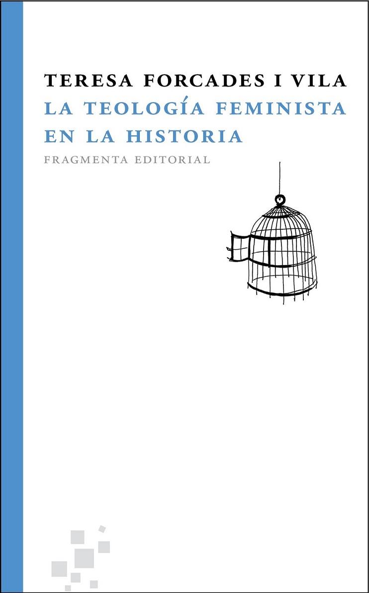 TEOLOGÍA FEMINISTA EN LA HISTORIA, LA | 9788492416394 | FORCADES I VILA, TERESA | Librería Castillón - Comprar libros online Aragón, Barbastro