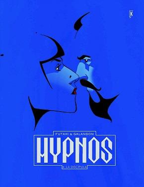 HYPNOS 02 : LA DISCÍPULA | 9788416435531 | FUTAKI, ATTILA/ GALANDON, LAURENT | Librería Castillón - Comprar libros online Aragón, Barbastro