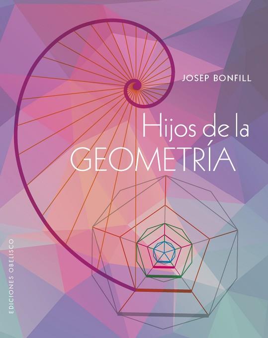 Hijos de la geometría | 9788411720984 | Bonfill López, Josep | Librería Castillón - Comprar libros online Aragón, Barbastro