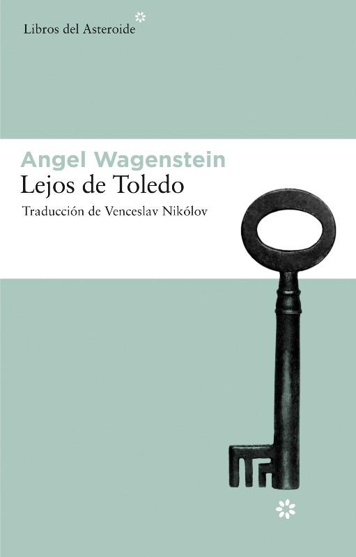 LEJOS DE TOLEDO | 9788492663132 | WAGENSTEIN, ANGEL | Librería Castillón - Comprar libros online Aragón, Barbastro