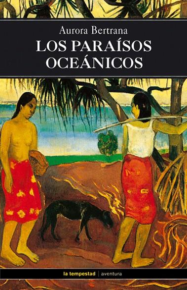 PARAISOS OCEANICOS, LOS | 9788479489687 | BERTRANA, AURORA | Librería Castillón - Comprar libros online Aragón, Barbastro