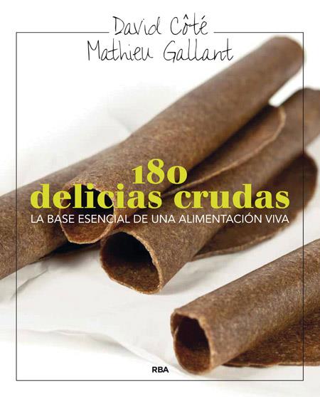 180 delicias crudas | 9788415541288 | GALLANT, MATHIEU; COTE, DAVID | Librería Castillón - Comprar libros online Aragón, Barbastro