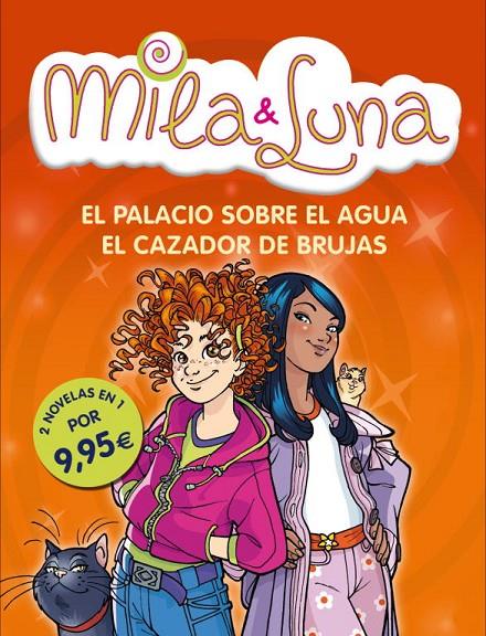 Mila & Luna : El palacio sobre el agua y El cazador de brujas | 9788484419709 | BAT, PRUNELLA | Librería Castillón - Comprar libros online Aragón, Barbastro