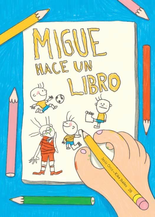 MIGUE HACE UN LIBRO | 9788494755507 | ORTIZ, JESÚS | Librería Castillón - Comprar libros online Aragón, Barbastro