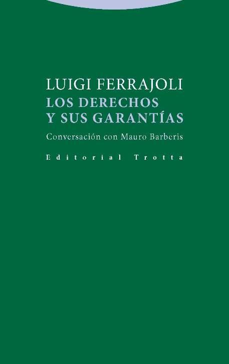 Los derechos y sus garantías | 9788498796209 | Ferrajoli, Luigi | Librería Castillón - Comprar libros online Aragón, Barbastro