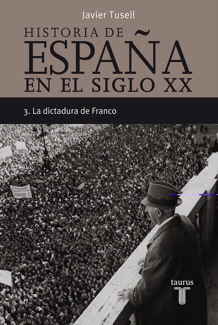 HISTORIA DE ESPAÑA EN EL SIGLO XX 3 | 9788430606313 | TUSELL, JAVIER | Librería Castillón - Comprar libros online Aragón, Barbastro