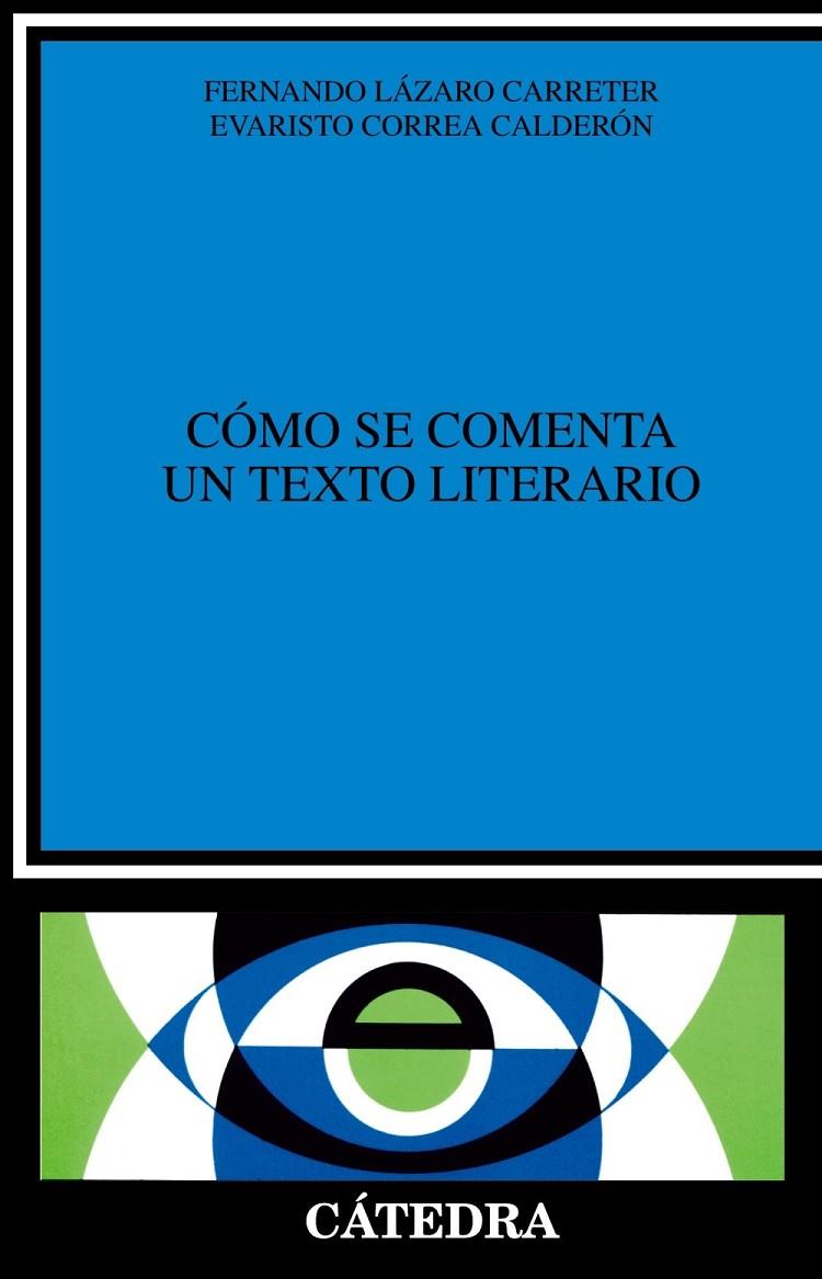 COMO SE COMENTA UN TEXTO LITERARIO | 9788437600246 | LAZARO CARRETER, FERNANDO | Librería Castillón - Comprar libros online Aragón, Barbastro