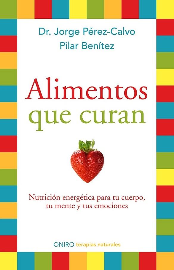 Alimentos que curan | 9788497546904 | Pérez-Calvo, Jorge; Benítez, Pilar | Librería Castillón - Comprar libros online Aragón, Barbastro