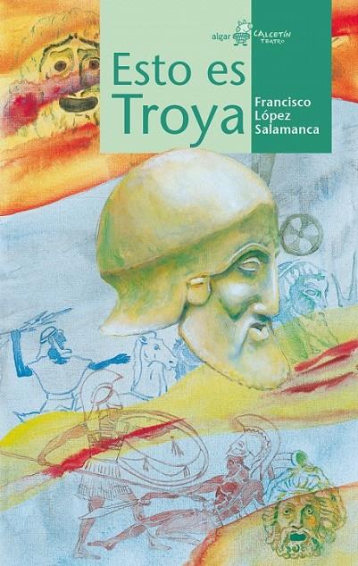 Esto es Troya | 9788498459067 | López Salamanca, Francisco | Librería Castillón - Comprar libros online Aragón, Barbastro