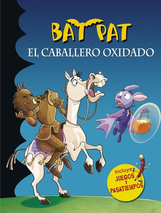 Bat Pat. El caballero oxidado | 9788490434079 | PAVANELLO, ROBERTO | Librería Castillón - Comprar libros online Aragón, Barbastro