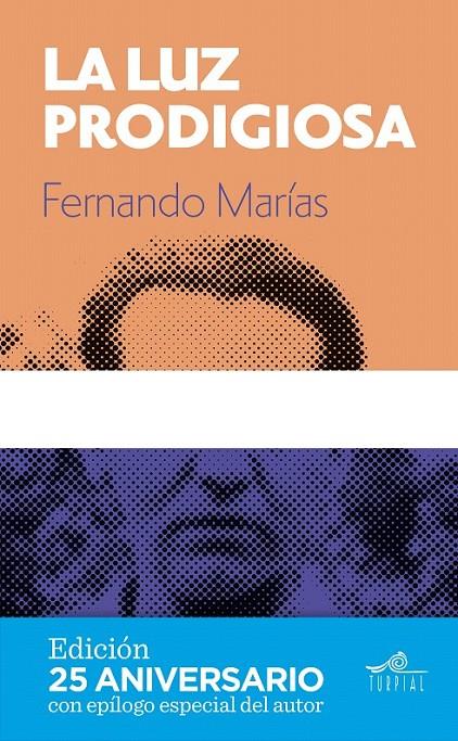 La luz prodigiosa (ed.25 aniversario) | 9788495157928 | Marias Amondo, Fernando | Librería Castillón - Comprar libros online Aragón, Barbastro