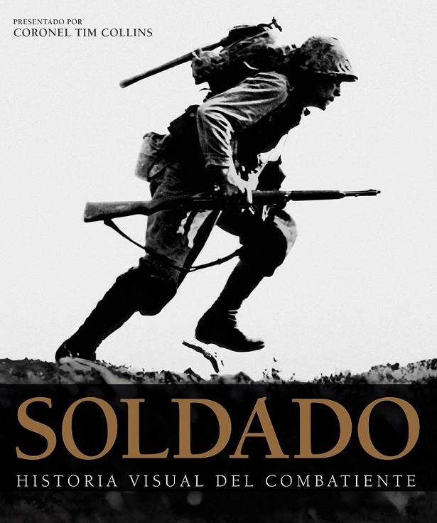 SOLDADO : HISTORIA VISUAL DEL COMBATE | 9788420554143 | COLLINS, TIM; GRANT, R.G. | Librería Castillón - Comprar libros online Aragón, Barbastro