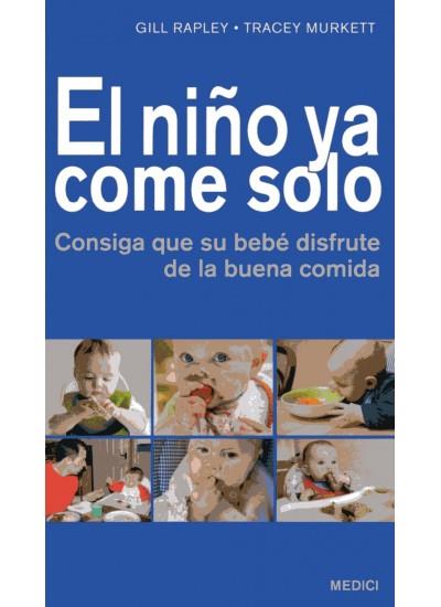NIÑO YA COME SOLO, EL | 9788497991131 | RAPLEY, GILL | Librería Castillón - Comprar libros online Aragón, Barbastro