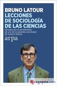 Lecciones de sociología de las ciencias | 9788416601387 | Latour, Bruno | Librería Castillón - Comprar libros online Aragón, Barbastro
