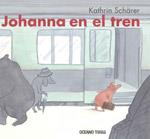 JOHANNA EN EL TREN | 9786074003000 | SCHÄRER, KATHRIN | Librería Castillón - Comprar libros online Aragón, Barbastro