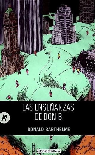 LAS ENSEÑANZAS DE DON B | 9788415509196 | BARTHELME, DONALD | Librería Castillón - Comprar libros online Aragón, Barbastro