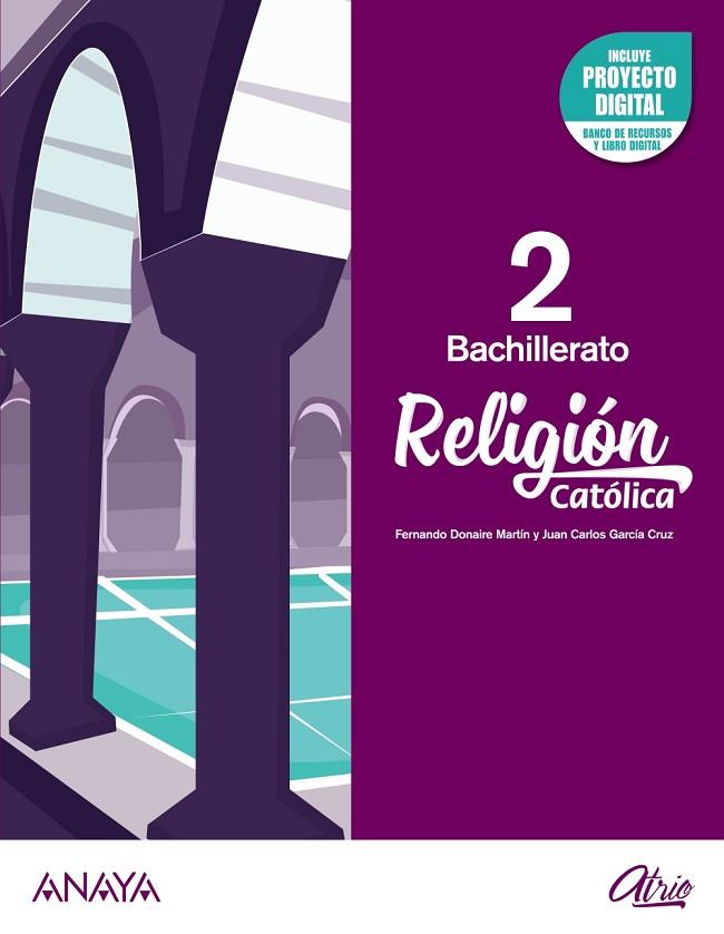 2º Bach Religión Católica 2. | 9788469885192 | Donaire Martín, Fernando / García Cruz, Juan Carlos | Librería Castillón - Comprar libros online Aragón, Barbastro