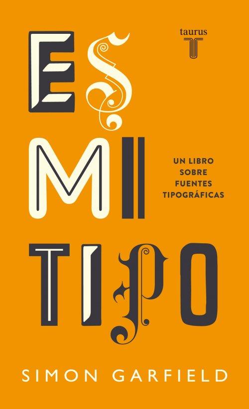 ES MI TIPO | 9788430608263 | GARFIELD, SIMON | Librería Castillón - Comprar libros online Aragón, Barbastro