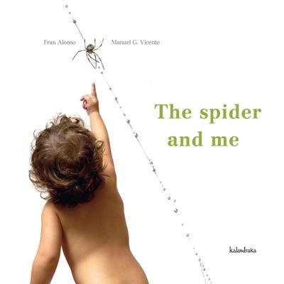 THE SPIDER AND ME (INGLES) | 9788484645184 | ALONSO, FRAN | Librería Castillón - Comprar libros online Aragón, Barbastro