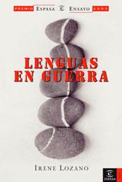 LENGUAS EN GUERRA (P.ESPASA ENSAYO 2005) | 9788467019896 | LOZANO, IRENE | Librería Castillón - Comprar libros online Aragón, Barbastro