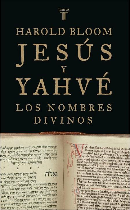 JESUS Y YAHVE LOS NOMBRES DIVINOS | 9788430606009 | BLOOM, HAROLD | Librería Castillón - Comprar libros online Aragón, Barbastro