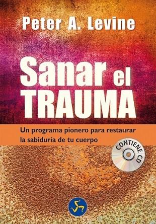 Sanar el trauma | 9788495973931 | Levine, Peter A. | Librería Castillón - Comprar libros online Aragón, Barbastro
