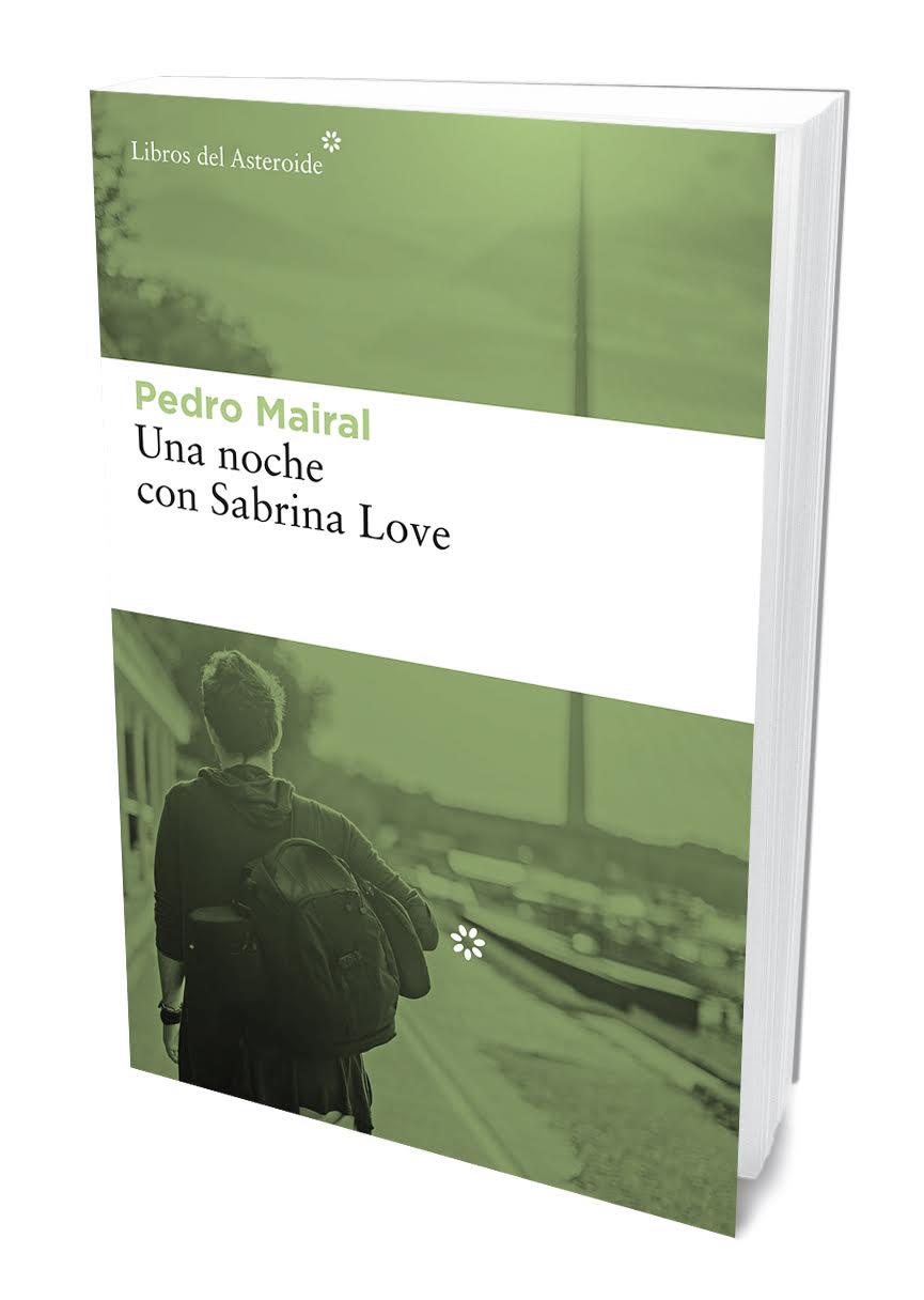 Una noche con Sabrina Love | 9788417007386 | Mairal, Pedro | Librería Castillón - Comprar libros online Aragón, Barbastro
