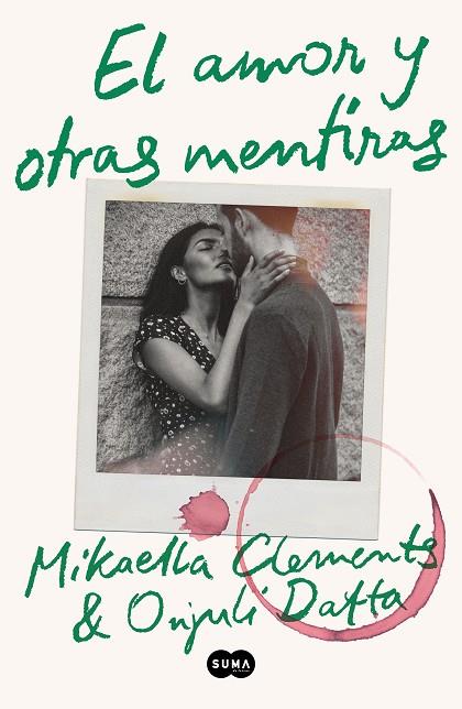 El amor y otras mentiras | 9788491296690 | Mikaella Clements y Onjuli Datta | Librería Castillón - Comprar libros online Aragón, Barbastro