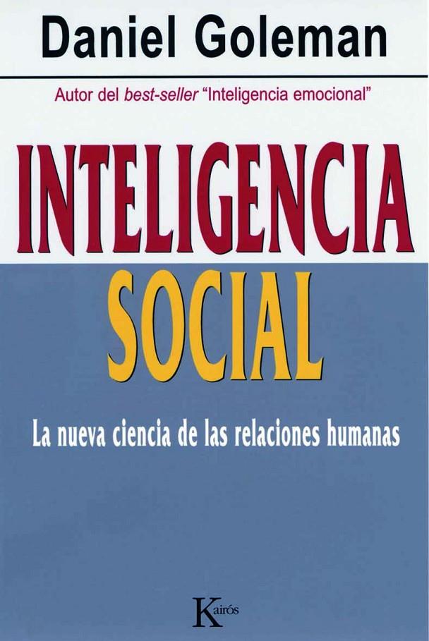 INTELIGENCIA SOCIAL : LA NUEVA CIENCIA DE LAS RELACIONES HUM | 9788472456303 | GOLEMAN, DANIEL | Librería Castillón - Comprar libros online Aragón, Barbastro