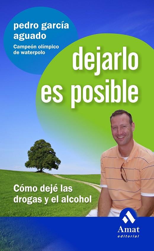 DEJARLO ES POSIBLE : COMO DEJE LAS DROGAS Y EL ALCOHOL | 9788497353496 | GARCIA AGUADO, PEDRO | Librería Castillón - Comprar libros online Aragón, Barbastro