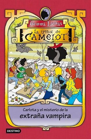 CARLOTA Y EL MISTERIO DE LA EXTRAÑA VAMPIRA - TRIBU DE CAMELOT 7 | 9788408099550 | LIENAS, GEMMA | Librería Castillón - Comprar libros online Aragón, Barbastro