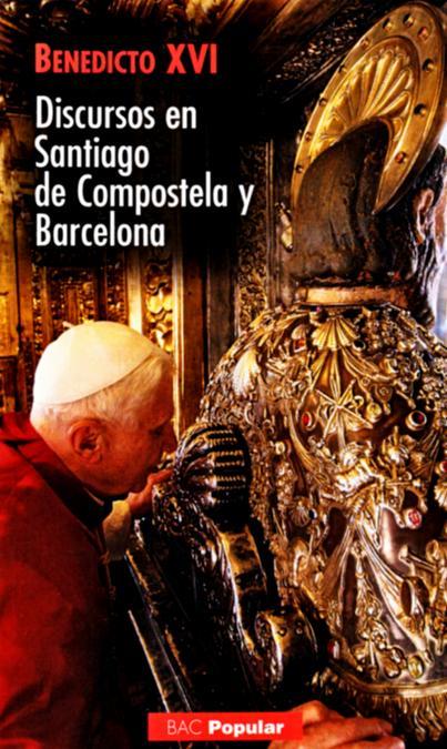 DISCURSOS EN SANTIAGO DE COMPOSTELA Y BARCELONA | 9788422015178 | BENEDICTO XVI, PAPA (JOSEPH RATZINGER) | Librería Castillón - Comprar libros online Aragón, Barbastro