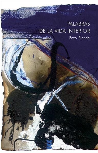 PALABRAS DE LA VIDA INTERIOR | 9788430116133 | BIANCHI, ENZO | Librería Castillón - Comprar libros online Aragón, Barbastro
