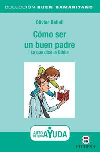 Cómo ser un buen padre | 9788415915492 | Belleil, Oliver | Librería Castillón - Comprar libros online Aragón, Barbastro