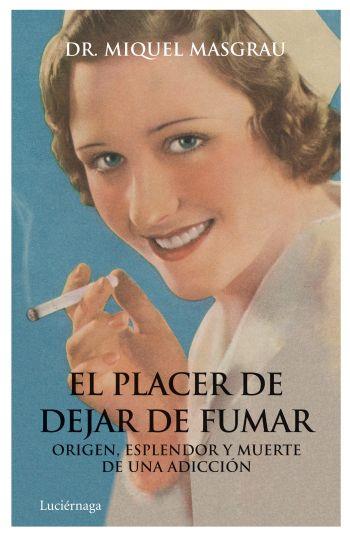 PLACER DE DEJAR DE FUMAR, EL | 9788492545520 | MASGRAU, MIGUEL | Librería Castillón - Comprar libros online Aragón, Barbastro